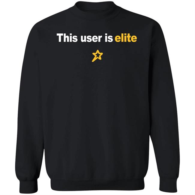 Elite League This User Is Elite Sweatshirt Bervelynnnn