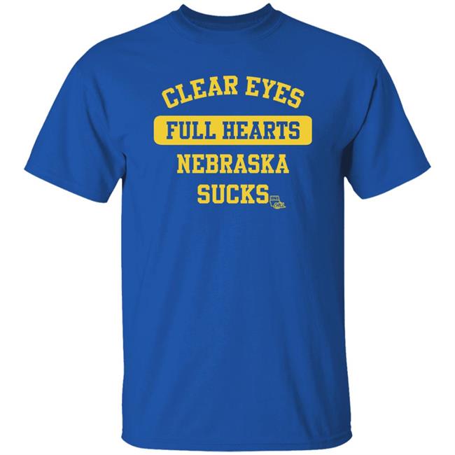 Clear Eyes Full Hearts Nebraska Sucks Iowa Chill Shirt Hawkeye Images Clear Eyes Full Hearts Nebraska Sucks Iowa Chill Shirt Hawkeye Images