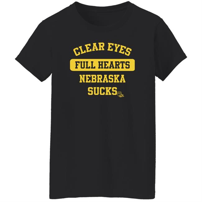 Clear Eyes Full Hearts Nebraska Sucks Iowa Chill Shirt Hawkeye Images Clear Eyes Full Hearts Nebraska Sucks Iowa Chill Shirt Hawkeye Images