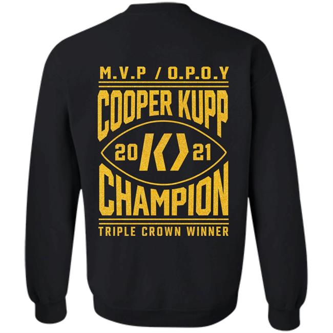 Cooper Kupp Merch The Championship Sweatshirt Mvp Opoy Cooper Kupp 2021 Champion Triple Crown Winner Sweatshirt