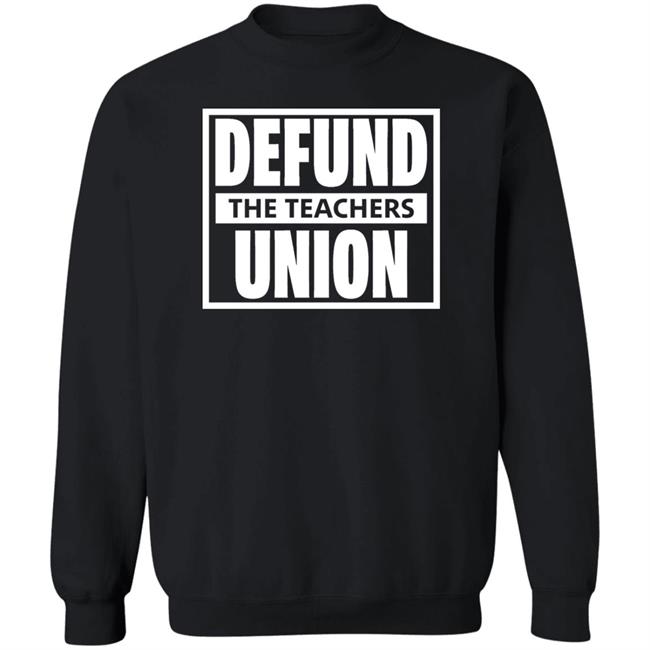 Kyle Clark Defund The Teachers Union Sweatshirt