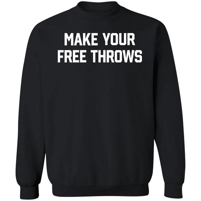 Make Your Free Throws Sweatshirt BarstoolBigCat