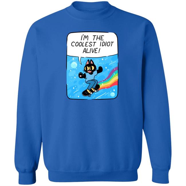 Mollyjohnt I'm The Coolest Idiot Alive Sweatshirt Literally Georgenotfound