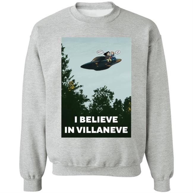 I Believe In Villaneve Shirt PrianiknK I Believe In Villaneve Shirt PrianiknK