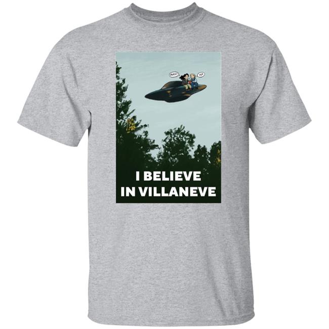 I Believe In Villaneve Shirt PrianiknK I Believe In Villaneve Shirt PrianiknK