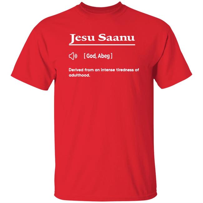 Jesu Saanu Definition Shirt Olanrewaju Peregrino
