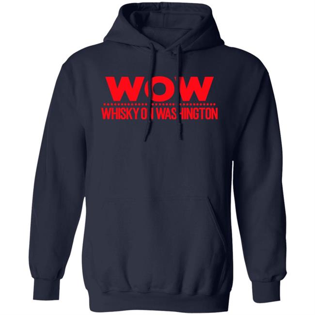Wow Whisky On Washington Hoodie Will Franklin Wow Whisky On Washington Hoodie Will Franklin