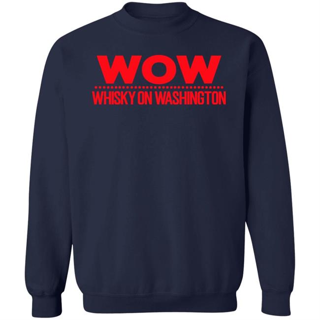 Wow Whisky On Washington Hoodie Will Franklin Wow Whisky On Washington Hoodie Will Franklin