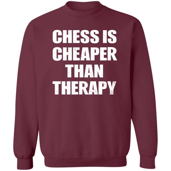 The Chessfeels Podcast Chess Is Cheaper Than Therapy Sweatshirt