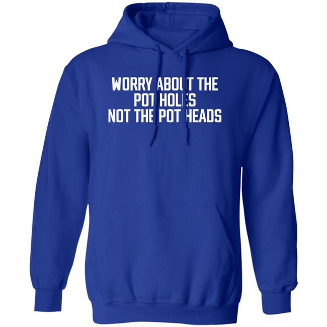 Angel Worry About The Pot Holes Not The Pot Heads Shirt Angel Of Cannabis Angel Worry About The Pot Holes Not The Pot Heads Shirt Angel Of Cannabis