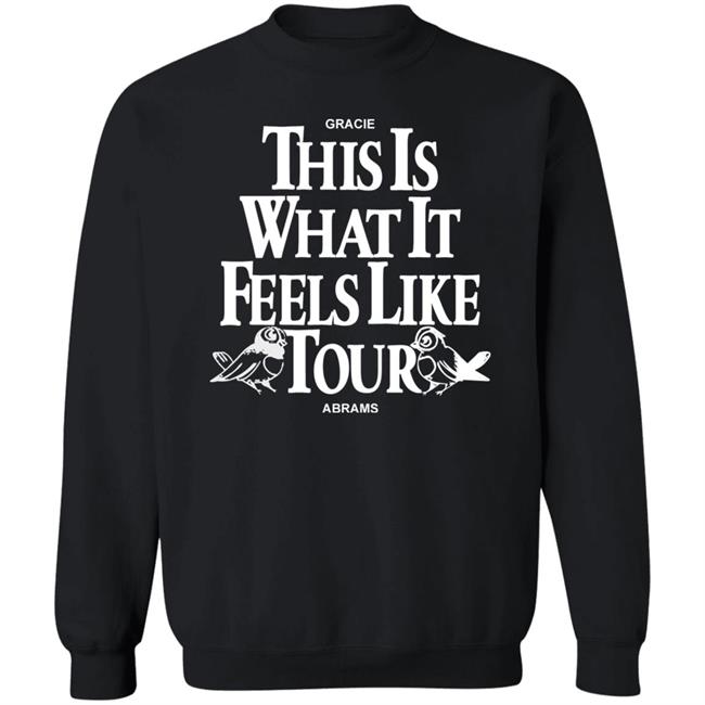 This Is What It Feels Like Black Tour Sweatshirt Gracieabrams Merch