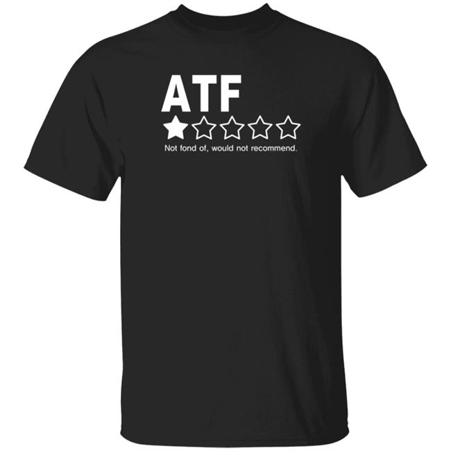 Iraqveteran8888 Atf Not Fond Of Would Not Recommend Shirt Ballisticink Store Atf Iv8888