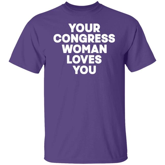 Your Congress Woman Loves You Shirt Cori Bush