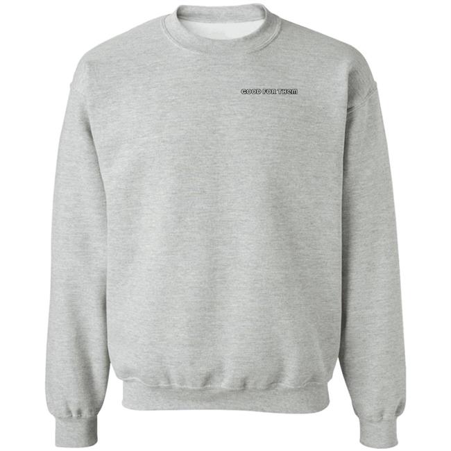 Chicks In The Office Good For Them Sweatshirt Barstool Sports Store