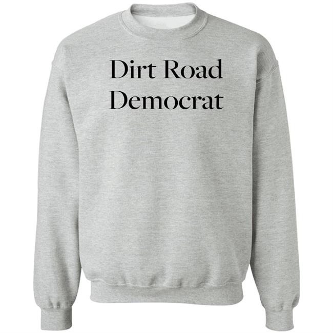 Dirt Road Democrat Sweatshirt Piper for Missouri