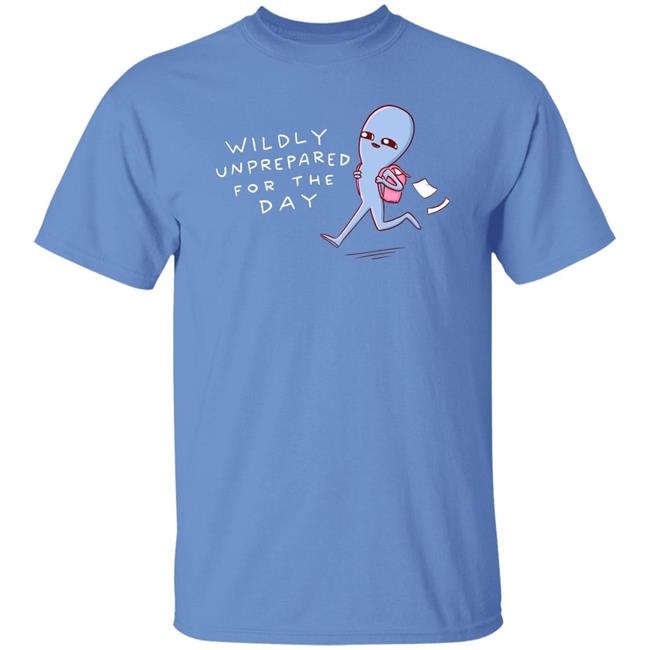 Nathan Wpyle Merch Wildly Unprepared For The Day Shirt Strange Planet Special Product