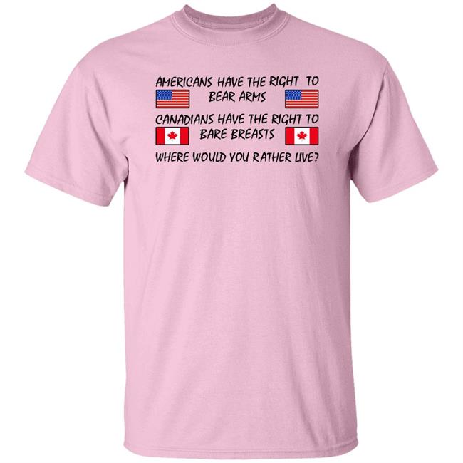 Drunkencrunker Bubba O'riley Americans Have The Right To Bear Arms Canadians Have The Right To Bare Breasts Shirt