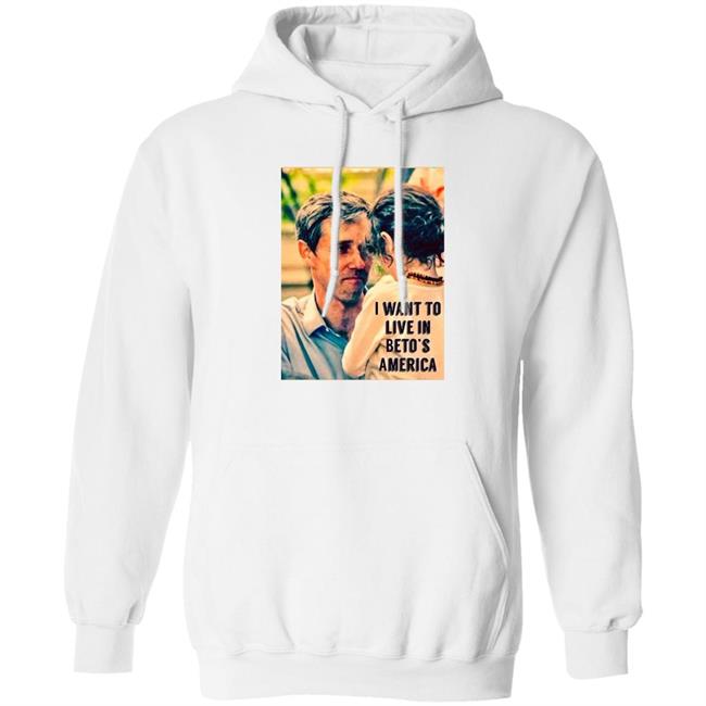 I Want To Live In Beto's America Shirt Ohpleeznotagain Ohpleeznotagain Marlena - Pfizered 4X