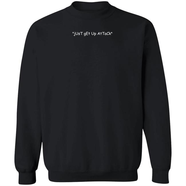 Just Get Up Attack Shirt The Gimvitational Shop Yabuki Jabukiyoe
