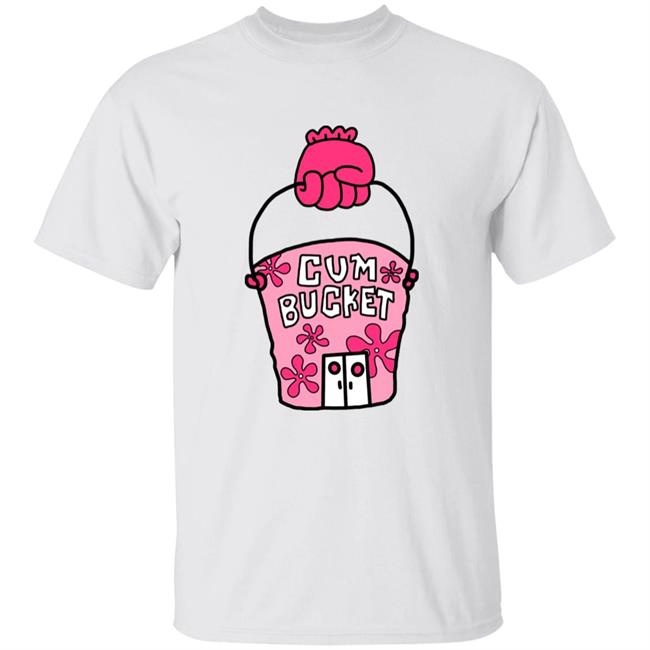 Cum Bucket Shirt Society6 Merch Shirt Hoodie Sweatshirt