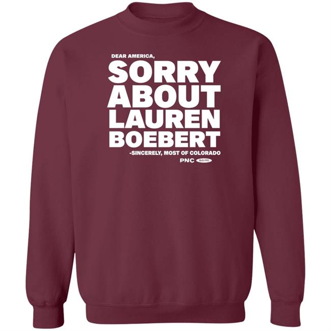 Laura Packard Dear America Sorry About Lauren Boebert Shirt