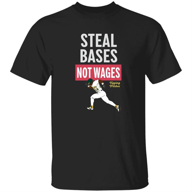 Steal Bases Not Wages Shirt Steal Bases Shirt Tipping Pitches Merch Shirt Hoodie Sweatshirt