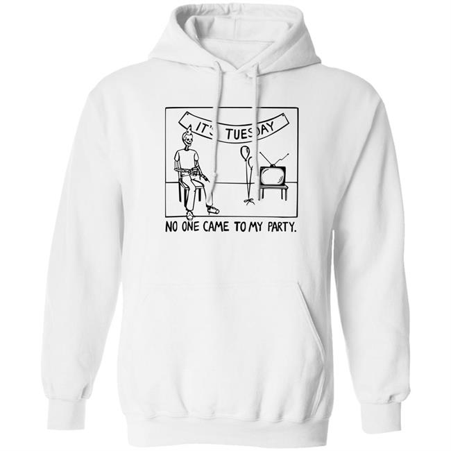 Drew Gooden It's Tuesday No One Came To My Party Shirt Drew Gooden Shop