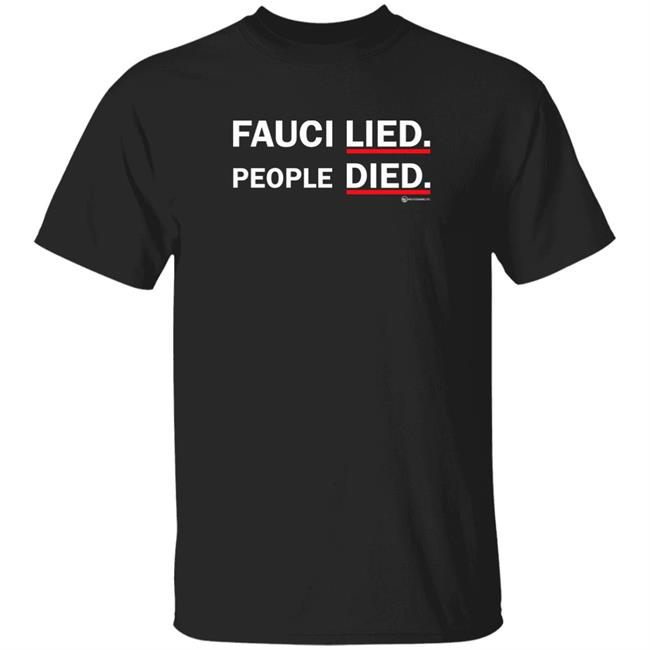 Fauci Lied People Died Shirt Wearechange Merch Shirt Hoodie Sweatshirt