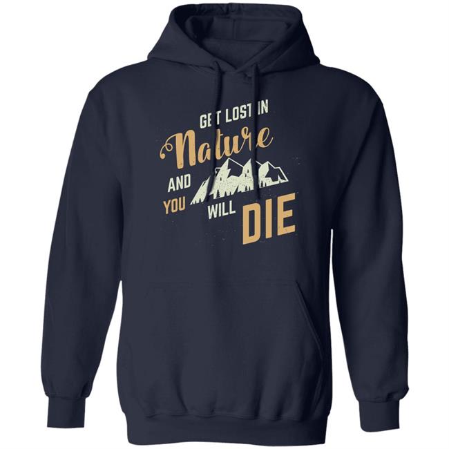 Adult Swim Get Lost In Nature And You Will Die Shirt