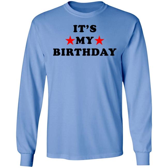 It's My Birthday Shirt Lookingforlewys