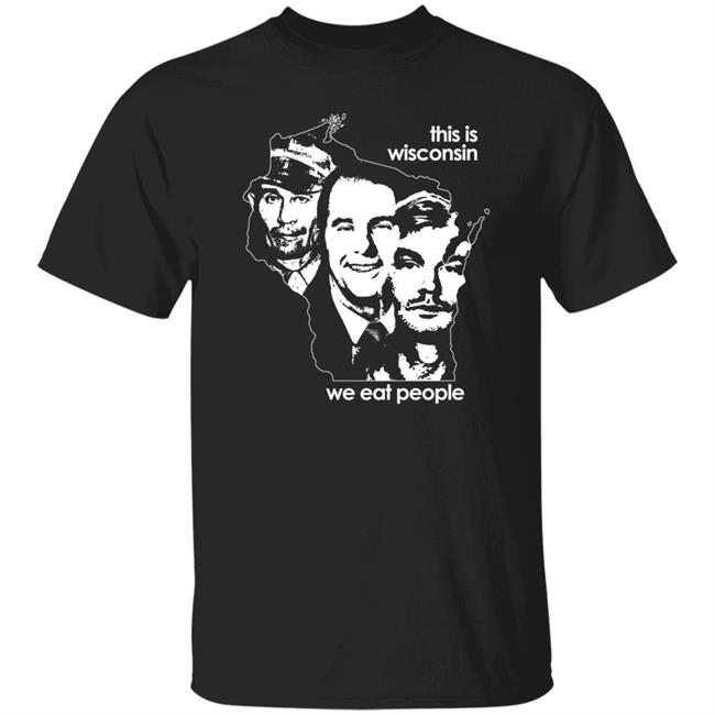 Walking Dead This Is Wisconsin We Eat People Shirt Massive Mag Store