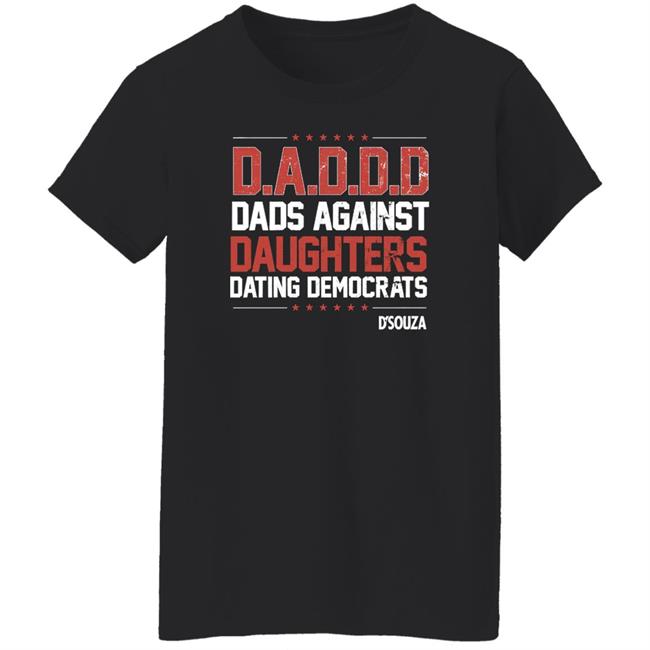 Dinesh D'souza Dineshdsouza Merch Dads Against Daughters Dating Democrats Hoodie