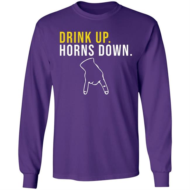 Drink Up Horns Down Shirt Jeff Howe HookEm