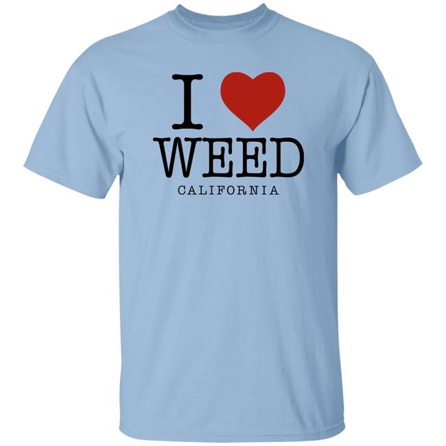 Riley I Love Weed California Shirt Svdden Death