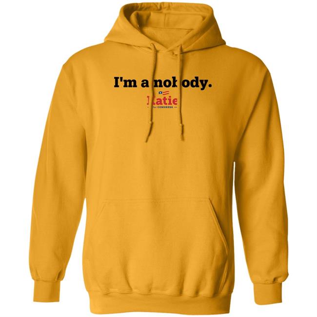 I Am A Nobody Katie For Congress Shirt Katie Arrington