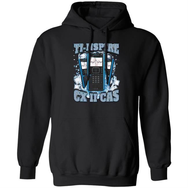 Utlimate Ti-Nspire Cx Ii Cas Shirt Shirts That Go Hard Crynowsoblater Merch
