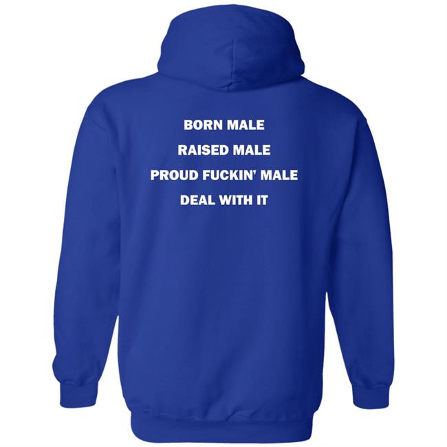 Noah Born Male Raised Male Proud Fukin' Male Deal With It Shirt