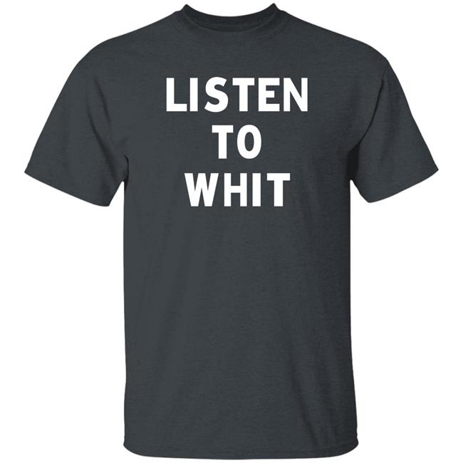 Michael Barrett MikeBarrettOn Listen To Whit Shirt