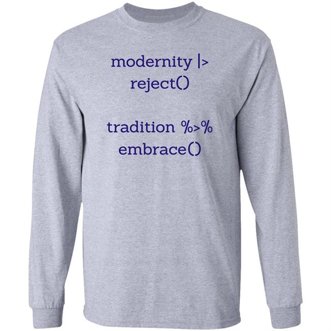 Modernity Reject Tradition Embrace Shirt Thomas J. Leeper