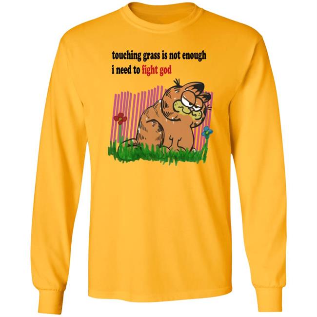Craft Garfield Ronnie Colorschemed Touching Grass Is Not Enough I Need To Fight God Shirt