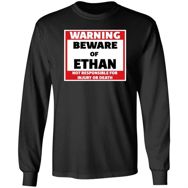 Crumblet Warning Beware Of Ethan Not Responsible For Injury Or Death Shirt