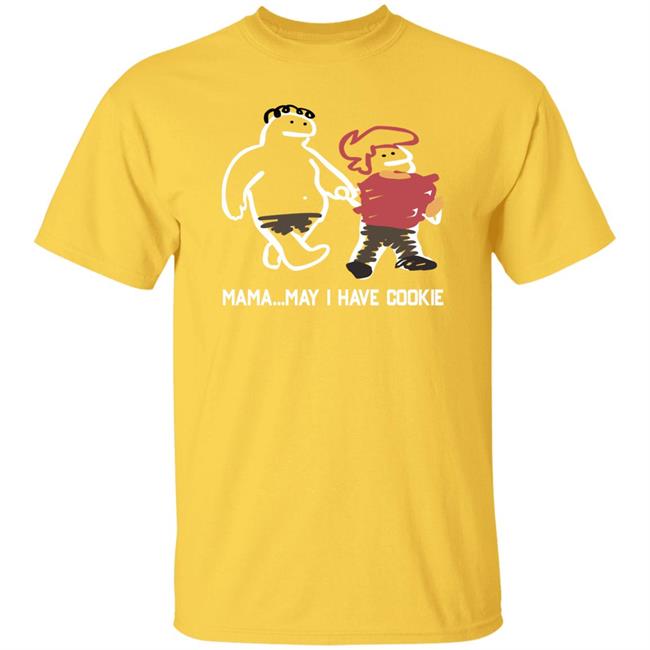 Mama...May I Have Cookie Shirt Veronicaandjelly