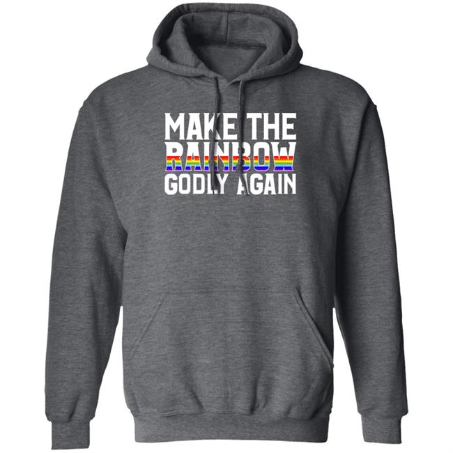 Make The Rainbow Godly Again Shirt Religious Fruitcake