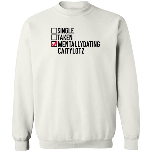Caity Lotz Single Taken Mentallydating Caitylotz Shirt