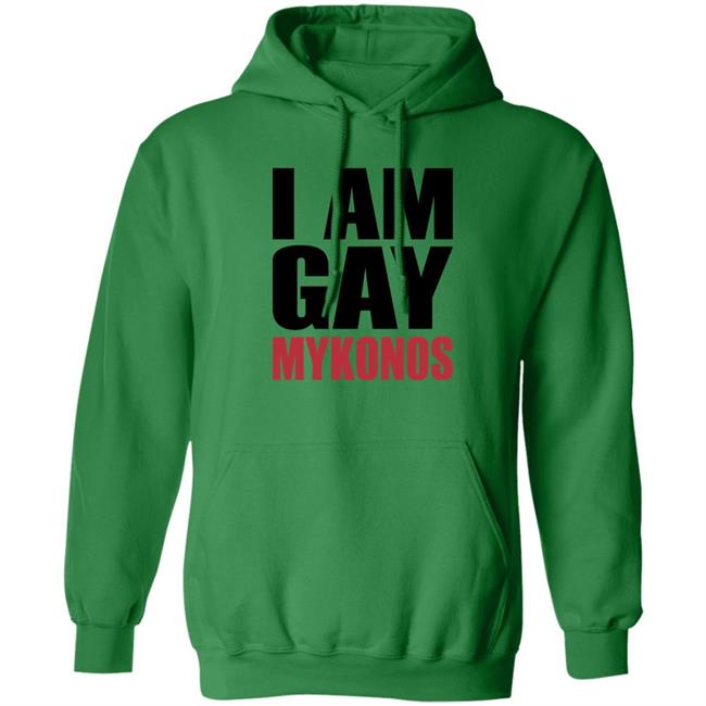 Shirts That Go Hard I Am Gay Mykonos Shirt