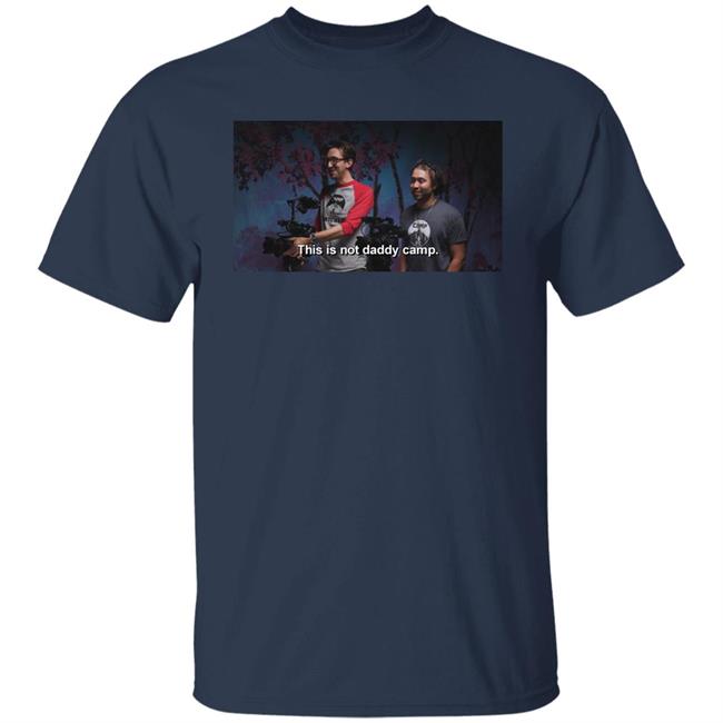 This Is Not Daddy Camp Shirt Watcher