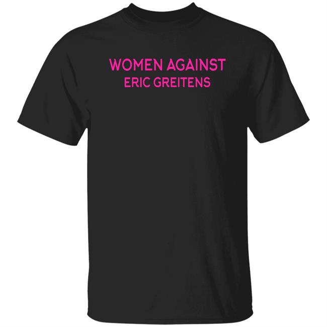 Chrisedler3 Cornfedthreads Store Women Against Eric Greitens Shirt