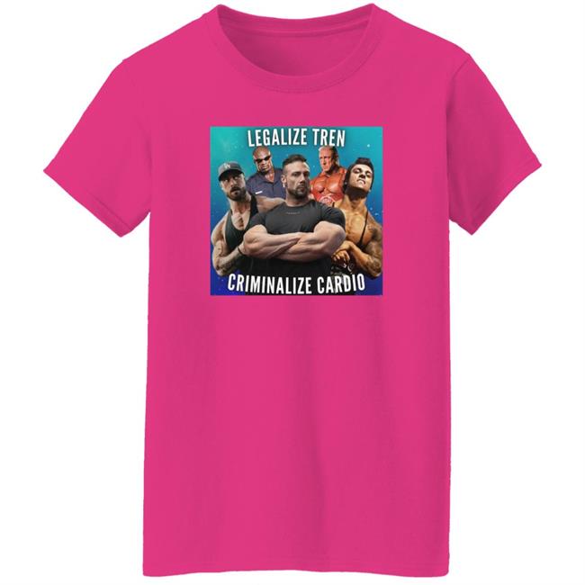 Legalize Tren Criminalize Cardo Shirt Windnoise Shop Windnoisecompany