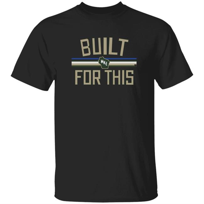 Built For This Milwaukee Shirt Breakingt Merch Shirt Hoodie Sweatshirt