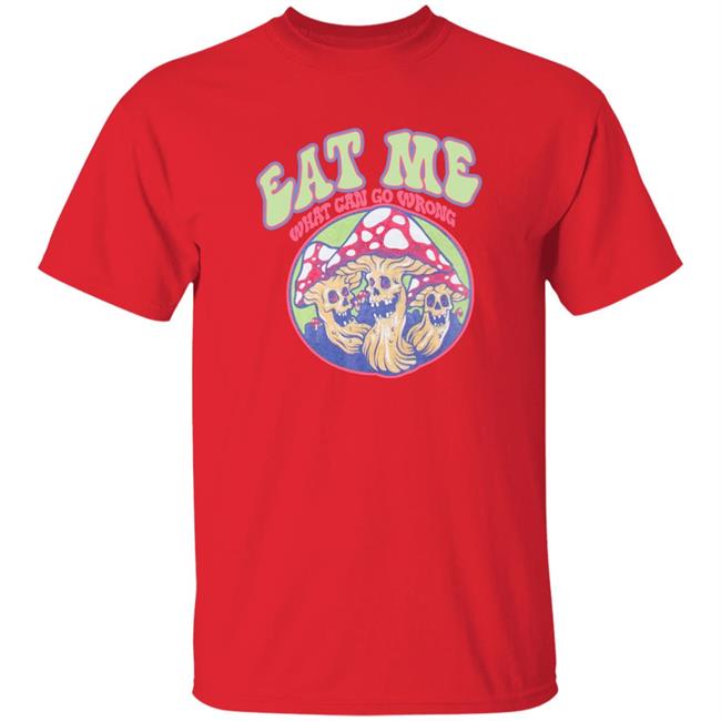 Shirts With Threatening Auras Auras Eat Me What Can Go Wrong Shirt Ragstock Store